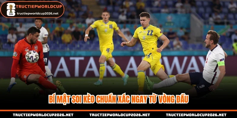 Bí mật soi kèo chuẩn xác ngay từ vòng đầu