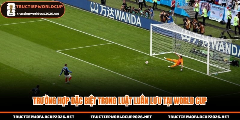 Những trường hợp đặc biệt khi sút luân lưu nên biết