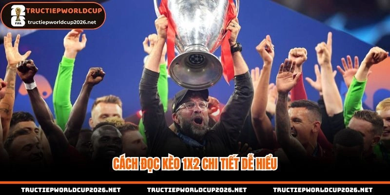 Cách đọc kèo 1x2 chi tiết cho người hâm mộ