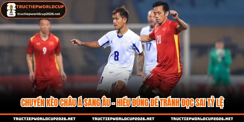 Chuyển kèo châu Á sang Âu