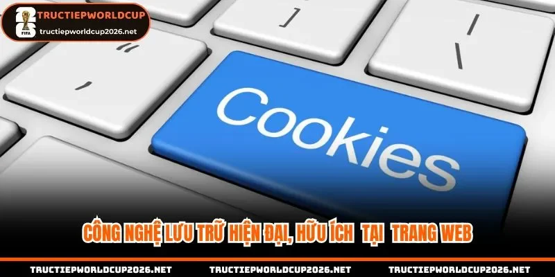 Công nghệ lưu trữ hiện đại, hữu ích tại trang web