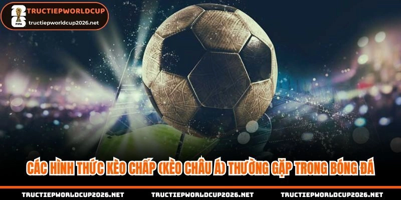 Đa dạng các hình thức chấp để bạn có thể chọn đội hợp lý