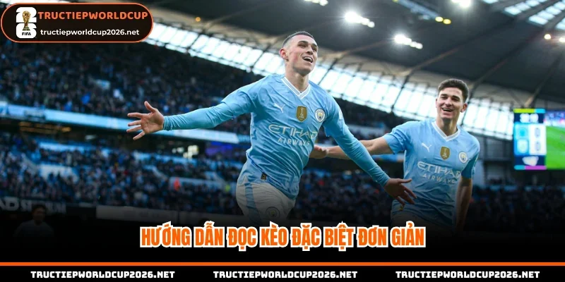 Hướng dẫn đọc kèo đặc biệt đơn giản