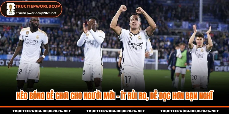 Kèo bóng dễ chơi cho người mới