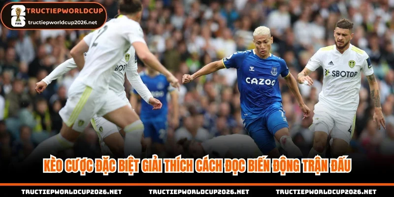 kèo cược đặc biệt