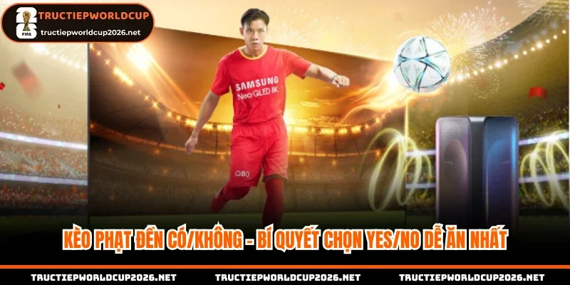 Kèo phạt đền có/không