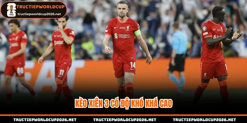 Kèo xiên 3 có độ khó khá cao cần cân nhắc khi chọn