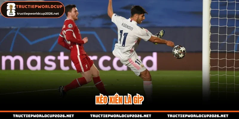 Kèo xiên là gì mà được cộng đồng quan tâm