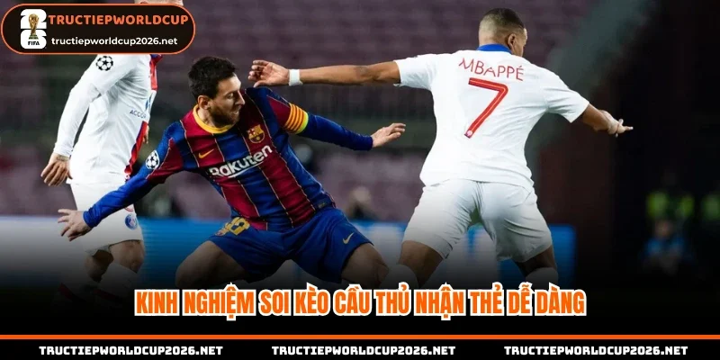 Kinh nghiệm soi kèo cầu thủ nhận thẻ dễ dàng