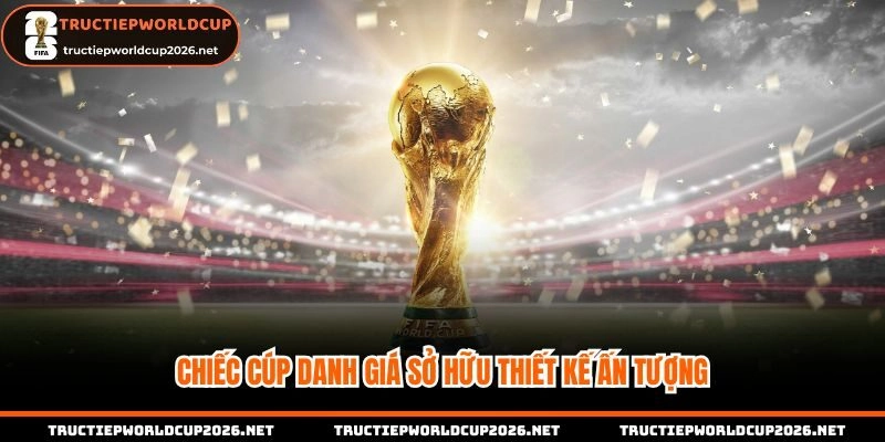 Lối thiết kế bắt mắt của chiếc cúp nhà vô địch