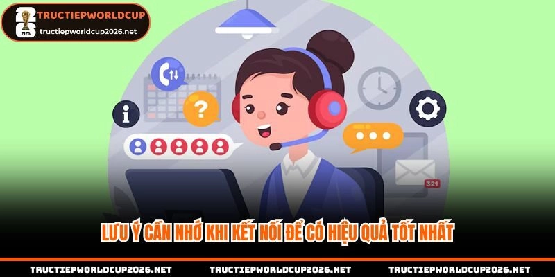 Lưu ý cần nhớ khi kết nối để có hiệu quả tốt nhất