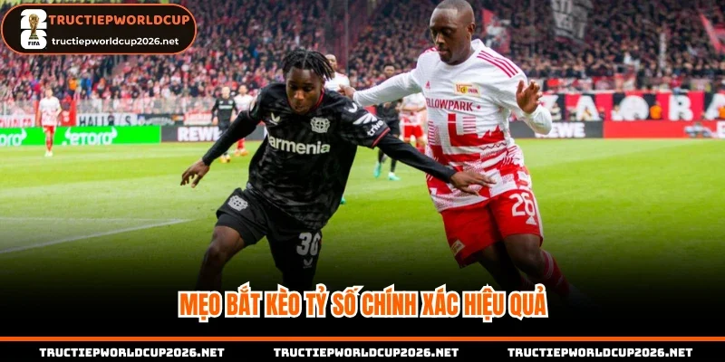 Mẹo bắt kèo tỷ số chính xác hiệu quả