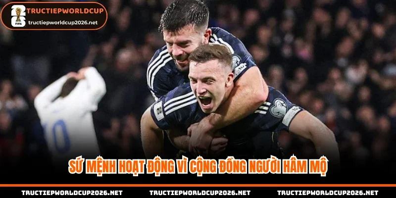 Sứ mệnh hoạt động vì cộng đồng người hâm mộ