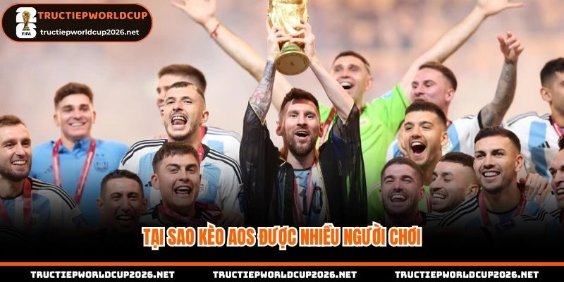 Tại sao kèo AOS được nhiều người chơi