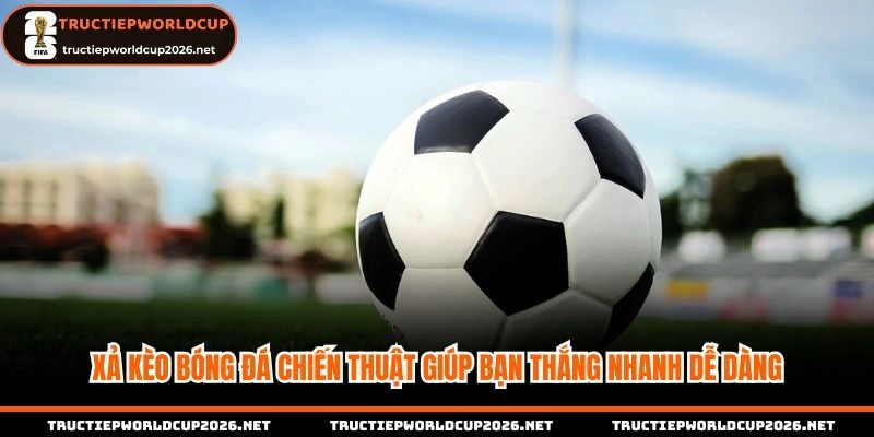 Xả kèo bóng đá