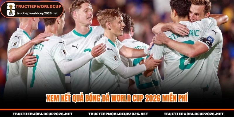 Miễn phí khi cập nhật tỷ số bóng đá World Cup