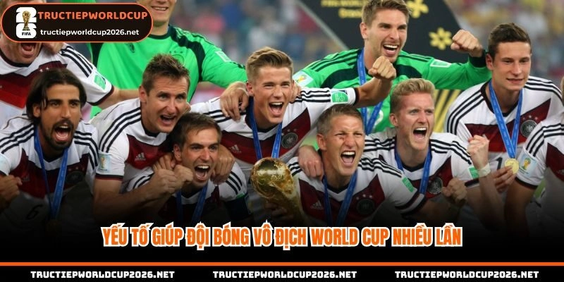 Điều làm nên một đội bóng vô địch World Cup nhiều nhất