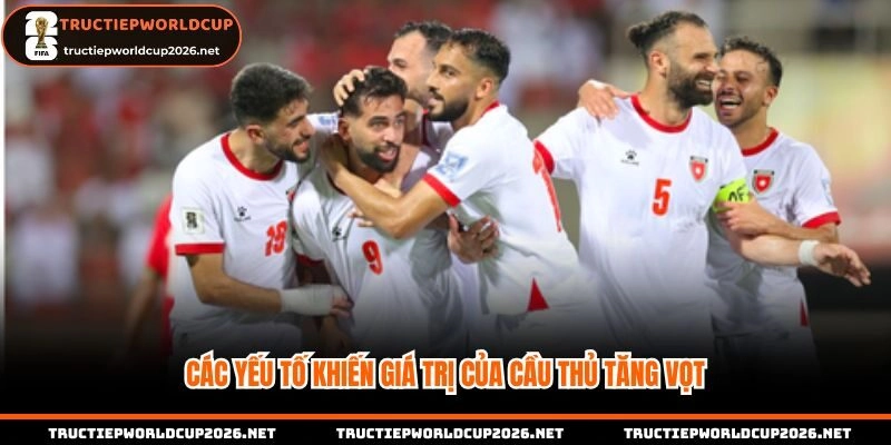 Yếu tố khiến cho giá trị của một cầu thủ tăng nhanh