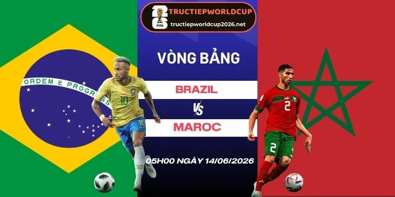 soi kèo nhà cái Brazil vs Maroc - Bảng C World Cup 05h00 14/06/2026