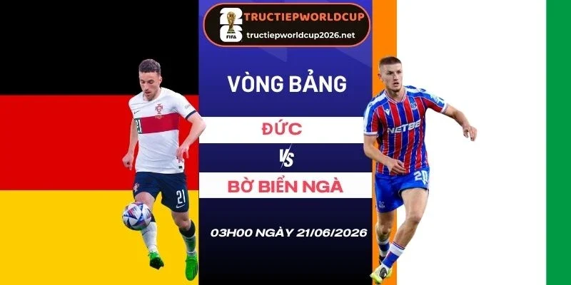Soi kèo nhà cái Đức vs Bờ Biển Ngà - Bảng E World Cup 03h00 21/06/2026