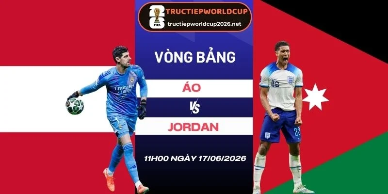 Soi tỷ lệ kèo nhà cái Áo vs Jordan - Bảng J World Cup 11h00 17/06/2026