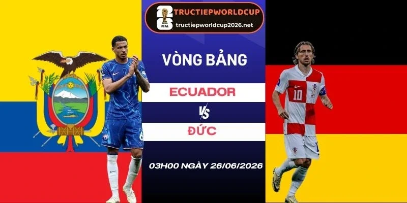 Soi tỷ lệ kèo nhà cái Ecuador vs Đức - Bảng E World Cup 03h00 26/06/2026