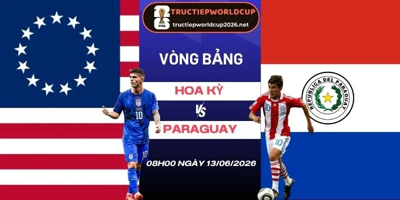 soi tỷ lệ kèo nhà cái Hoa Kỳ vs Paraguay - Bảng D World Cup 08h00 13/06/2026