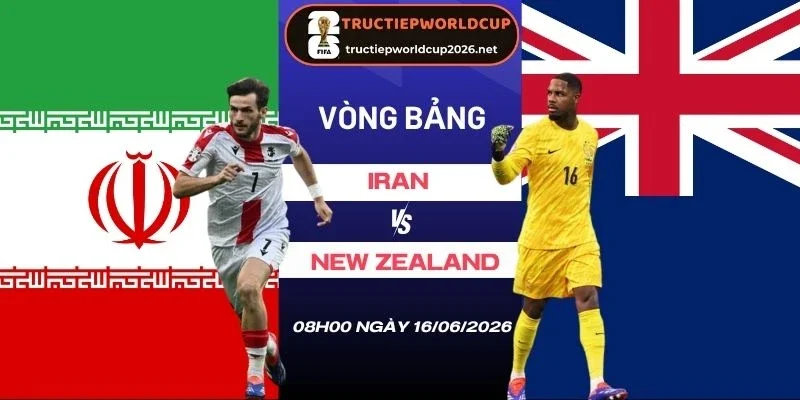 Soi tỷ lệ kèo nhà cái Iran vs New Zealand - Bảng G World Cup 08h00 16/06/2026
