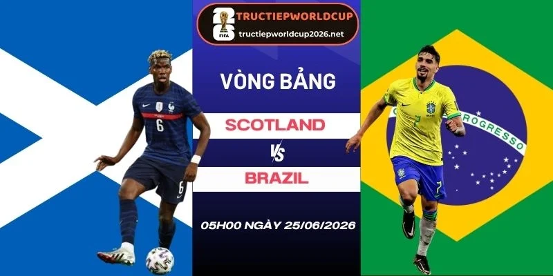 Soi tỷ lệ kèo nhà cái Scotland vs Brazil - Bảng C World Cup 05h00 25/06/2026